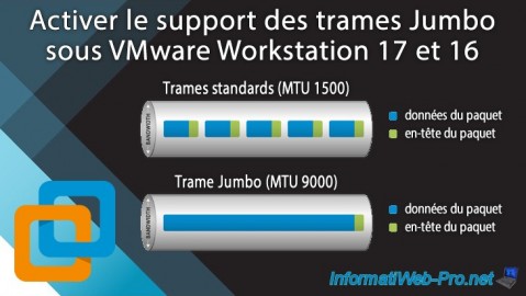 Activer le support des trames Jumbo sous VMware Workstation 17 et 16