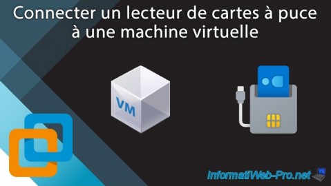 VMware Workstation 17 / 16 - Connecter un lecteur de cartes à puce à une VM