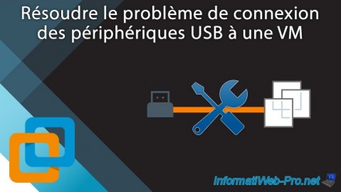 VMware Workstation 17 / 16 - Impossible de connecter une clé USB à une VM (solution)