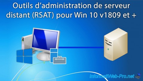 Windows Server - Outils d'administration de serveur distant (RSAT) pour Win 10 v1809 et ultérieur