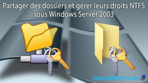Partager des dossiers et gérer leurs droits NTFS sous Windows Server 2003