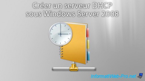 WS 2008 - Créer un serveur DHCP