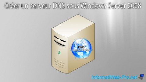 WS 2008 - Créer un serveur DNS