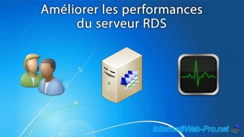 WS 2012 / 2012 R2 / 2016 - RDS - Améliorer les performances du serveur RDS