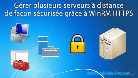 WS 2012 / 2012 R2 - Gérer plusieurs serveurs à distance (sécurisé)