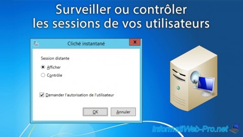 Surveiller ou contrôler les sessions RDS de vos utilisateurs sous Windows Server 2012 R2 / 2016