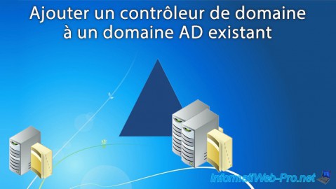 WS 2016 - AD DS - Ajouter un contrôleur de domaine à un domaine AD existant