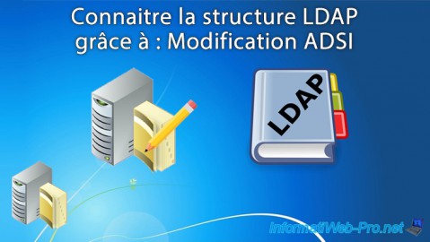WS 2016 - AD DS - Connaitre la structure LDAP grâce au programme Modification ADSI