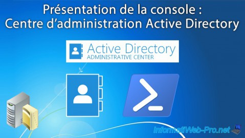 WS 2016 - AD DS - Console : Centre d'administration Active Directory