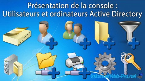 Présentation de la console "Utilisateurs et ordinateurs Active Directory" sous Windows Server 2016