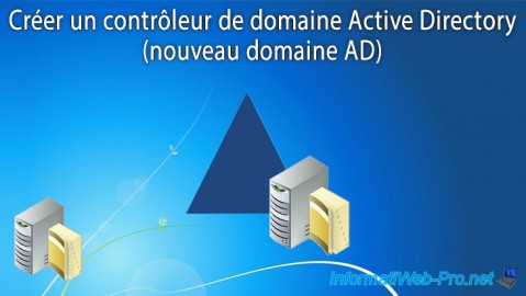 Installer un contrôleur de domaine Active Directory avec un nouveau domaine AD sous Windows Server 2016