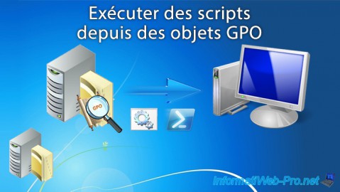 Exécuter des scripts depuis des objets GPO dans une infrastructure Active Directory sous Windows Server 2016