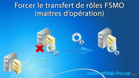 WS 2016 - AD DS - Forcer le transfert de rôles FSMO