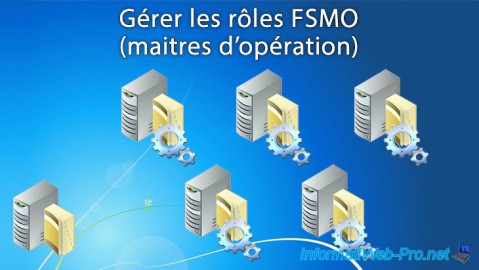 Gérer les rôles FSMO (maitres d'opération) de votre infrastructure Active Directory sous Windows Server 2016