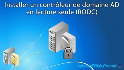 WS 2016 - AD DS - Installer un contrôleur de domaine AD en lecture seule (RODC)